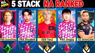 When 5 Stack In NA Ranked! SEN TenZ, PRX f0rsakeN, PRX Something, PRX Jinggg \& G2 Shahzam Valorant