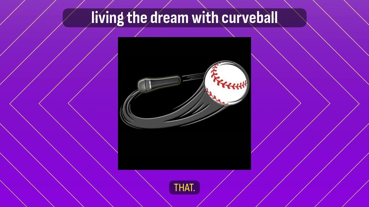 living the dream with curveball | Living the Dream with Curveball