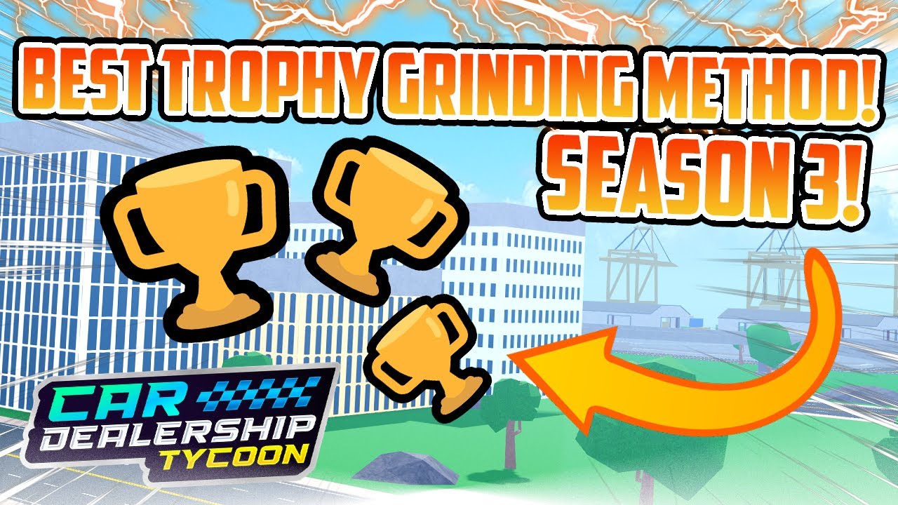 BEST SEASON 3 TROPHY GRINDING METHOD!! + 3 New Codes!! Car Dealership