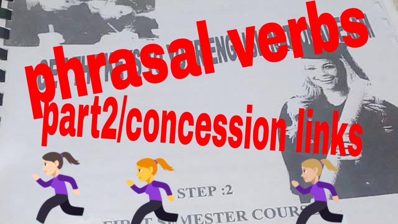 Unit3 Phrasal Verbs Part 2/concession links YouTube