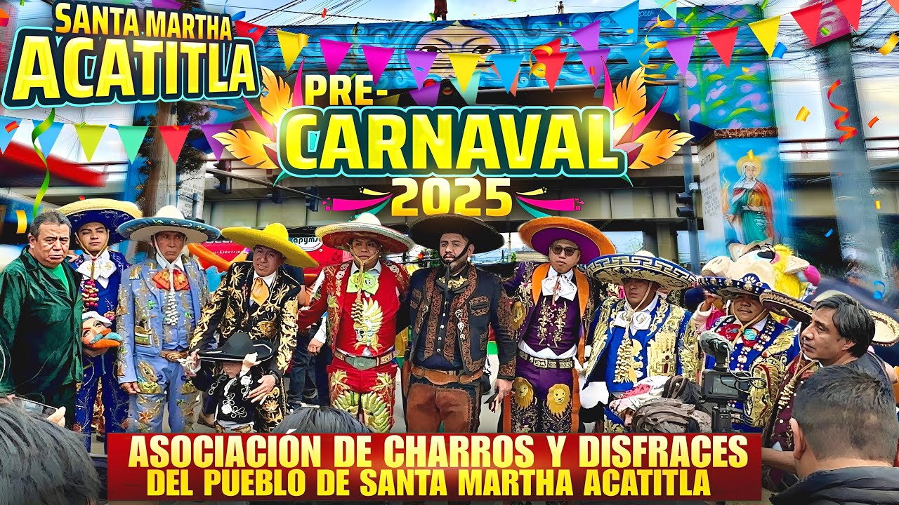 PRE CARNAVAL SANTA MARTHA ACATITLA 2025