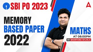 SBI PO 2023 | SBI PO Maths Memory Based Paper 2022 | Maths by Shantanu Shukla