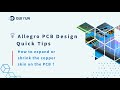 12.How to expand or shrink the copper skin on the PCB? I Allegro X PCB Design Tips Series 1