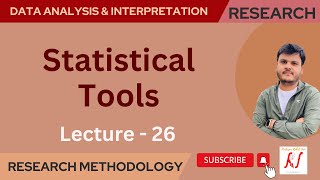 Statistical Tools | Research Methodology | L - 26