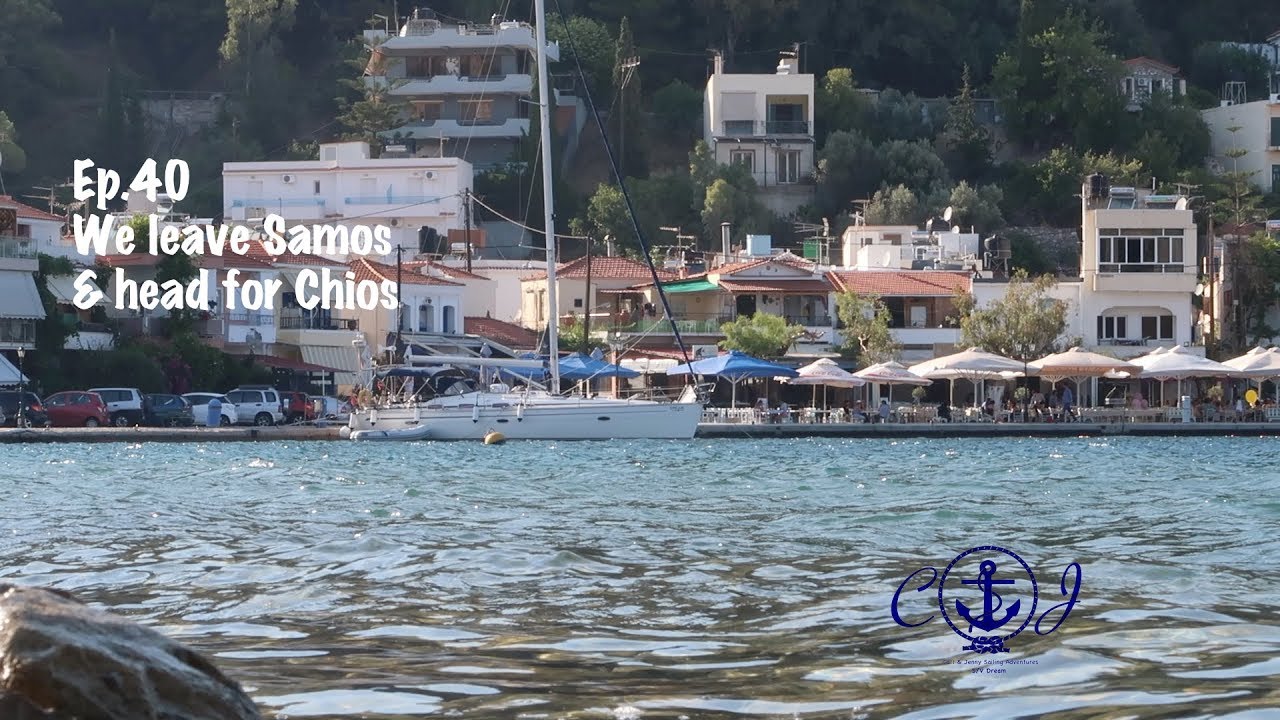 Ep.40 We sail from Samos to Chios – Carl and Jenny