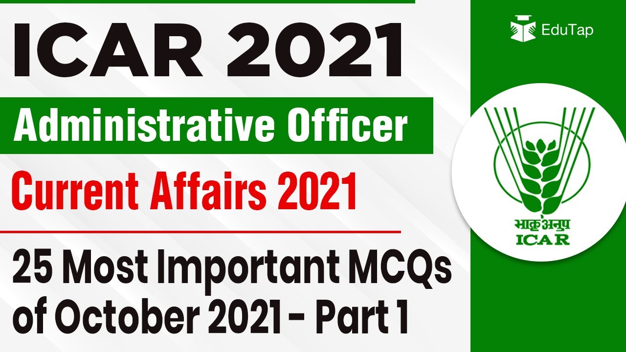 25 Most Important MCQs of Current Affairs October 2021 for ICAR AO Exam 2021 | ASRB AO 2021 | Part 1