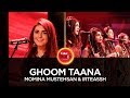 Coke studio season 10 ghoom taana momina mustehsan  irteassh