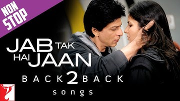 Back 2 Back - Jab Tak Hai Jaan | Shah Rukh Khan | Katrina Kaif | Anushka Sharma | A. R. Rahman
