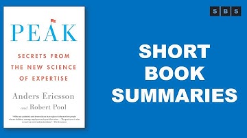 Short Book Summary of Peak Secrets from the New Science of Expertise by KAnders Ericsson