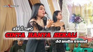 CINTA HANYA SEKALI // KOPLO JAIPONG // SURTI FT ADEL LIVE ULLE SMAAP   ANDRI WEDING