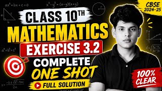 🔥 Class 10 Maths Exercise 3.2 Complete One Shot | NCERT Solutions | CBSE Board 2026