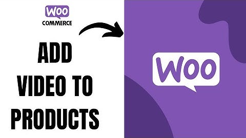 How to Add Video to Product Gallery in Woocommerce