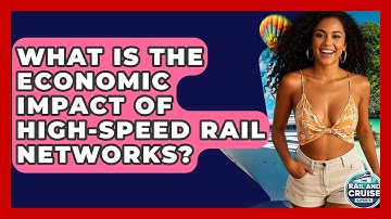 What Is The Economic Impact Of High-speed Rail Networks? - The Rail and Cruise Experts