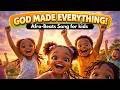 God Made Everything | Afrobeats Kids Praise Song | Fun Christian Worship for Children