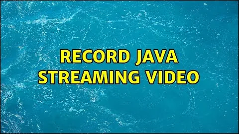 Record Java Streaming Video (2 Solutions!!)
