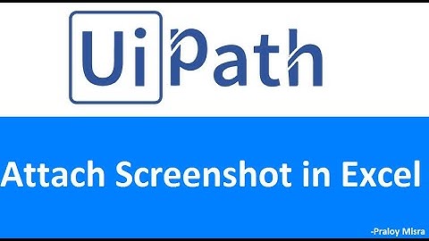 UIPath Tutorial: How to take screenshot and save in excel