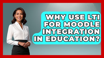Why Use LTI For Moodle Integration In Education? - Teacher Tech Toolbox