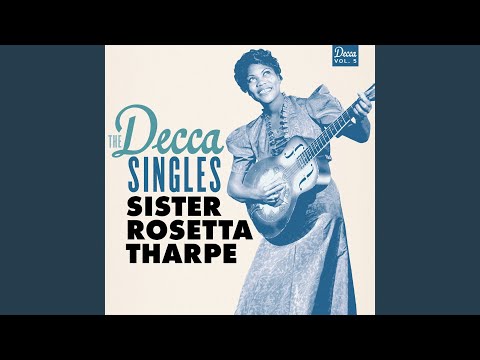 Putar Go Ahead - Sister Rosetta Tharpe