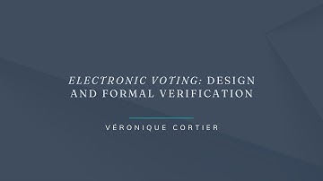ETAPS 2023 - Electronic Voting: Design And Formal Verification
