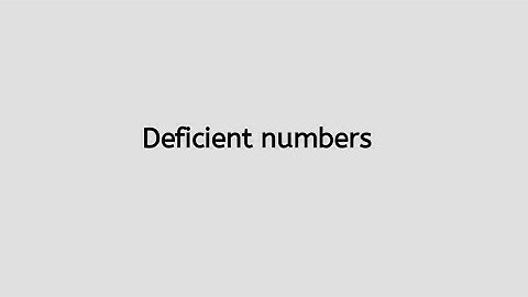 Deficient Numbers: What Are They and Why Do They Matter?