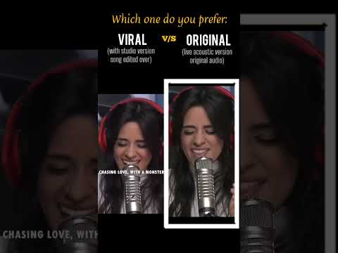 Camila Cabello: Viral Video VS Original Shorts