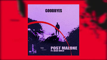 Post Malone - Goodbyes ft. Juice WRLD (Remix)