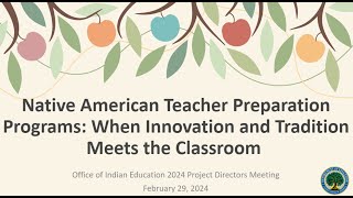 Native American Teacher Prep Programs: When Innovation and Tradition Meet the Classroom by Office of Indian Education Technical Assistance 64 views 2 months ago 1 hour, 9 minutes