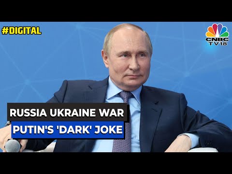 Russia-Ukraine War: Vladimir Putin Tells A Dark Joke | Listen In | Digital | CNBC-TV18