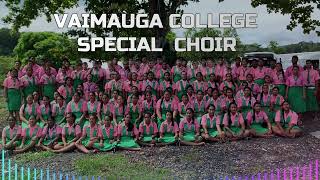 VAIMAUGA COLLEGE SPECIAL CHOIR / COMING SOON