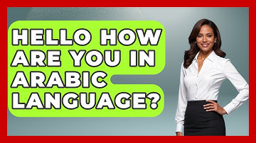 Hello How Are You In Arabic Language? - The Language Library