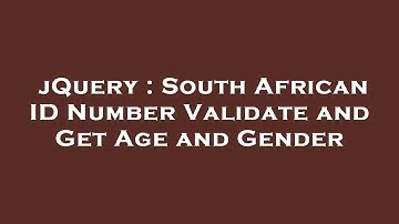 jQuery : South African ID Number Validate and Get Age and Gender