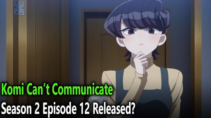 Komi Can't Communicate' Season 2: Coming to Netflix in April 2022