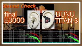 final E3000 vs DUNU TITAN S [IEMs In-Ear headphones Sound Comparison イヤホン音比較]
