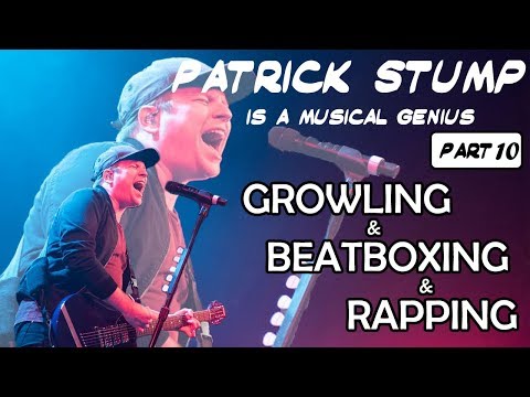 Patrick Stump Is A Musical Genius: Episode 10 (feat. Growling, Rapping and Beatboxing)