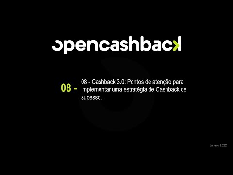 08 - Cashback 3.0: Pontos de atenção para implementar uma estratégia de Cashback de sucesso.