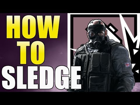 Rainbow Six Siege - Sledge Guide - Year 3 - Tips And Tricks