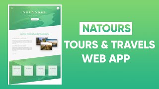 Natours - Tours and Travel Web Design  | Using HTML , CSS and SCSS/SASS
