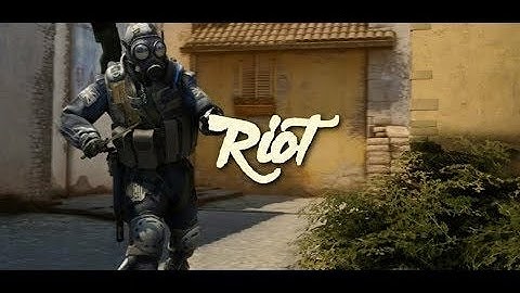 CS GO EDIT "RIOT"