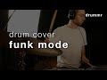 Drum Cover - Funk Mode