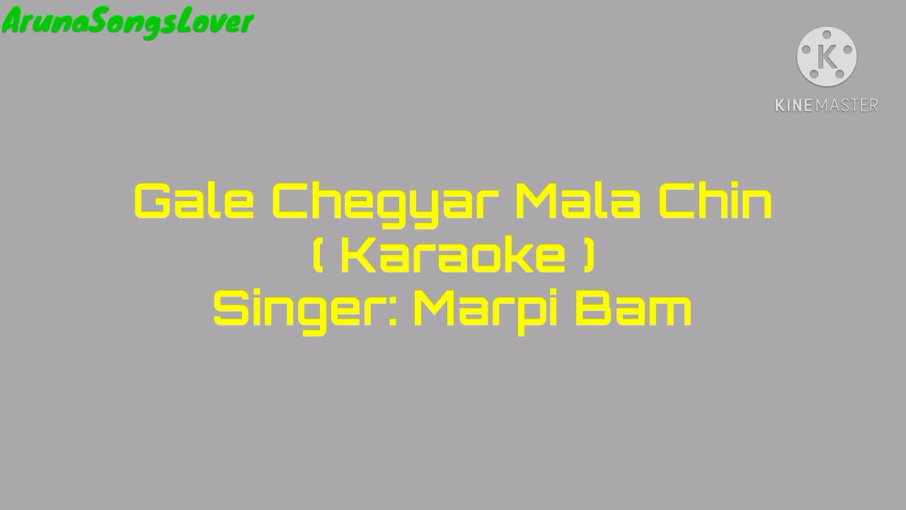 Gale Chegyar Mala Chin Galo Karaoke with Lyrics || Galo Song || Marpi Bam ||