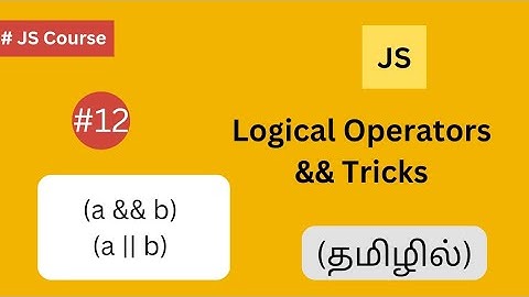 Mastering Logical Operators and Short Circuit Evaluation in JavaScript in Tamil