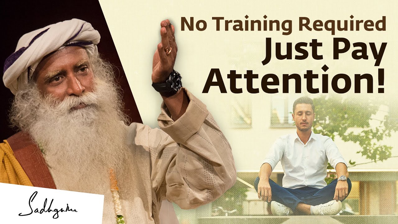 No Training Required  Just Pay Attention    Sadhguru