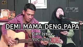 QASIDAH DEMI MAMA DENG PAPA -  MUSIC VIDEO AKUSTIK || ISTHY