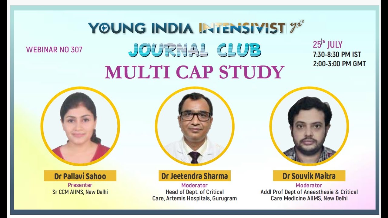 JOURNAL CLUB: MULTICAP STUDY _ DRS - Pallavi SR AIIMS, SOUVIK (AIIMS ND) JEETENDRA SHARMA (ARTEMIS)