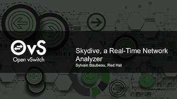 Skydive, a Real-Time Network Analyzer by Sylvain Baubeau, Red Hat