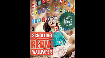 [Latest] Scrolling wallpaper Redmi Note 4, Redmi Note 3 & MIUI 8