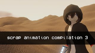 Scrap Animation Compilation 3