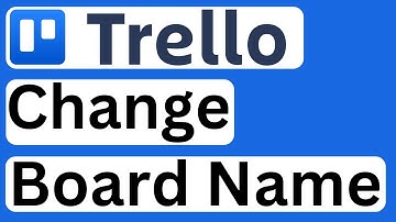 How to Change Board Name in Trello - Easy to Follow