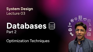 System Design Lec. 03: Databases [Part 2] (DB Optimization, Indexing, Caching, Partitioning, etc.)