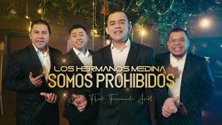 Los Hermanos Medina - Somos Prohibidos | Video Oficial chords